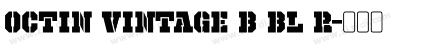 Octin Vintage B Bl R字体转换 Octin Vintage B Bl R字体转换
